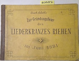 Zur Gründungsfeier des Liederkranzes Riehen im Juni 1881