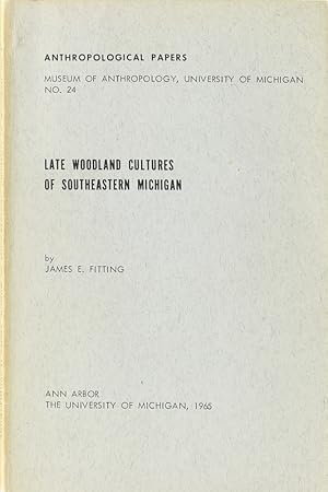 Imagen del vendedor de Late Woodland Cultures of Southeastern Michigan. a la venta por Antiquariat Held