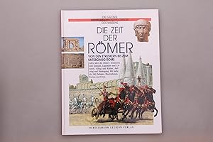 DIE ZEIT DER RÖMER. Von den Etruskern bis zum Untergang Roms