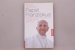Bild des Verkufers fr PAPST FRANZISKUS. Das Vermchtnis Benedikts XVI. und die Zukunft der Kirche zum Verkauf von INFINIBU KG