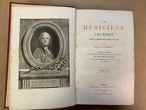 Les Musiciens célèbres depuis le seizième siècle jusquà nos jours. Troisième édition revue et au...