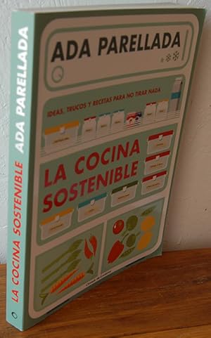 Image du vendeur pour LA COCINA SOSTENIBLE. Ideas, trucos,y recetas para no tirar nada. mis en vente par EL RINCN ESCRITO