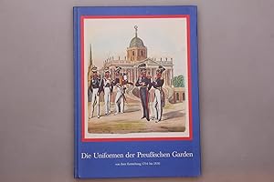 DIE UNIFORMEN DER PREUSSISCHEN GARDEN. Von ihrer Entstehung 1704 bis 1836; 48 Faksimiledrucke aus...