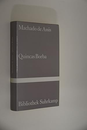 Quincas Borba: Roman. Aus d. brasil. Portug. u. mit e. Nachw. von Georg Rudolf Lind / Bibliothek ...