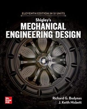 Seller image for Shigley's Mechanical Engineering Design, 11th Edition, Si Units (Paperback) for sale by AussieBookSeller