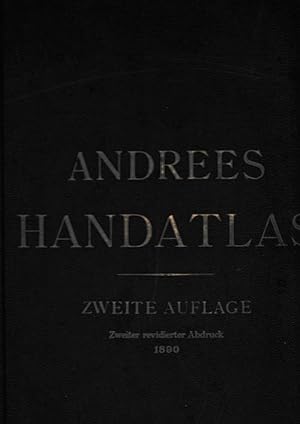 Andrees Handatlas. Allgemeiner Handatlas in hundertzwanzig kartenseiten nebst alphabetischem Name...