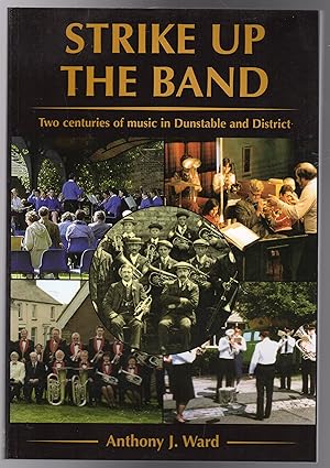 Strike up the Band : Two Centuries of Music in Dunstable and District