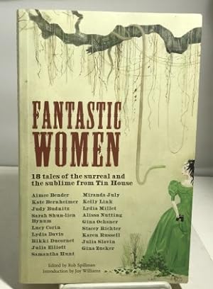 Imagen del vendedor de Fantastic Women 18 Tales of the Surreal and the Sublime from Tin House a la venta por S. Howlett-West Books (Member ABAA)