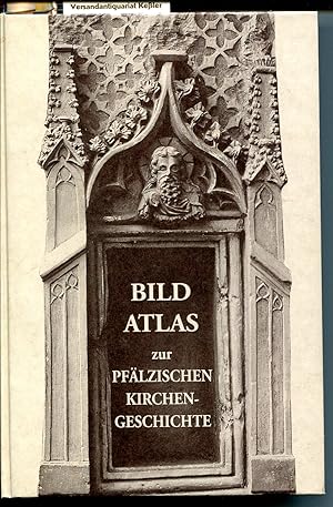 Bild-Atlas zur pfälzischen Kirchengeschichte: Band I (Veröffentlichungen des Vereins für pfälzisc...