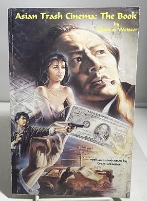 Bild des Verkufers fr Asian Trash Cinema: The Book zum Verkauf von S. Howlett-West Books (Member ABAA)