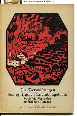 Bild des Verkufers fr Die Verwstungen des pflzischen Weinbaugebiets durch die Franzosen in frheren Kriegen. zum Verkauf von Versandantiquariat Bernd Keler