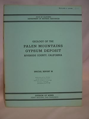 Immagine del venditore per GEOLOGY OF THE PALEN MOUNTAINS GYPSUM DEPOSIT, RIVERSIDE COUNTY, CALIFORNIA: SPECIAL REPORT 36, FEBRUARY, 1954 venduto da Robert Gavora, Fine & Rare Books, ABAA