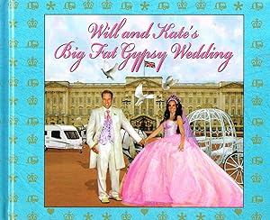 Seller image for Will And Kate's Big Fat Gypsy Wedding : for sale by Sapphire Books