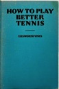 Seller image for How to Play Better Tennis for sale by Monroe Street Books