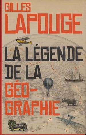 Seller image for La lgende de la gographie for sale by PRISCA