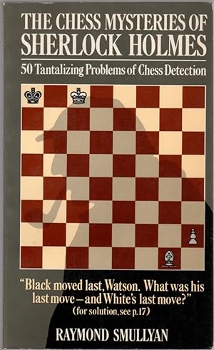 Bild des Verkufers fr The Chess Mysteries of Sherlock Holmes: 50 Tantalizing Problems of Chess Detection zum Verkauf von Clausen Books, RMABA