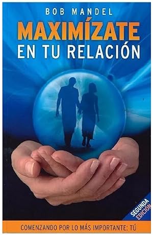 Imagen del vendedor de Maximzate En Tu Relacin. Comenzando Por Lo Ms Importante: T (Spanish Edition) a la venta por Von Kickblanc