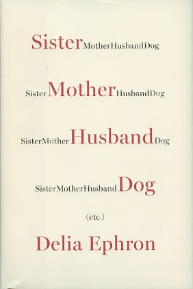 Sister Mother Husband Dog: Etc.