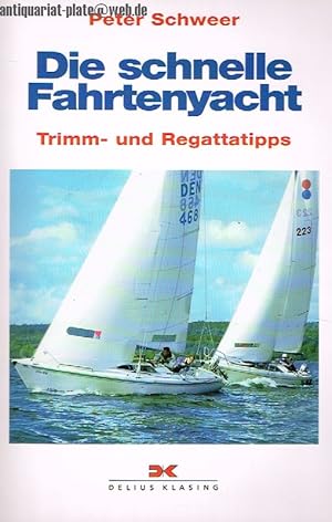 Imagen del vendedor de Die schnelle Fahrtenyacht. Trimm- und Regattatipps. a la venta por Antiquariat-Plate