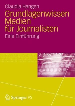 Seller image for Grundlagenwissen Medien fr Journalisten : eine Einfhrung. for sale by Roland Antiquariat UG haftungsbeschrnkt