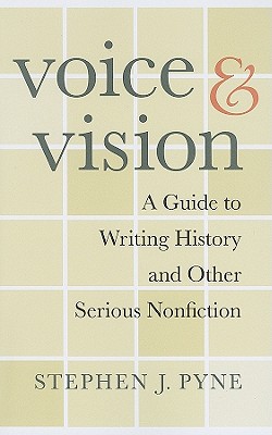 Seller image for Voice & Vision: A Guide to Writing History and Other Serious Nonfiction (Paperback or Softback) for sale by BargainBookStores