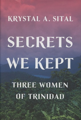 Secrets We Kept: Three Women Of Trinidad