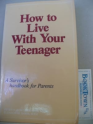 Seller image for How to Live With Your Teenager for sale by Thomas F. Pesce'