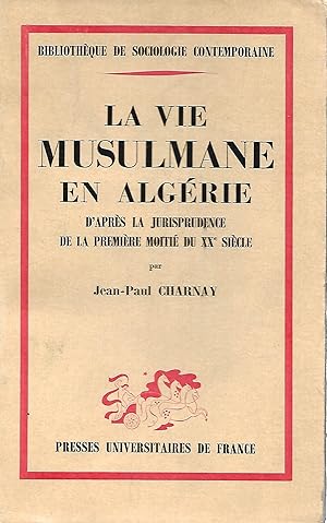 Immagine del venditore per La vie Musulmane en Algrie d'aprs la jurisprudence de la premire moiti du XXe sicle venduto da LES TEMPS MODERNES