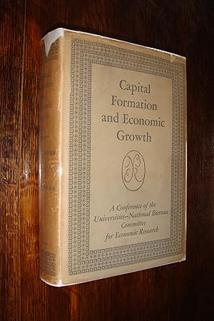 Capital Formation and Economic Growth - 1955 Princeton University Conference for Economic Researc...