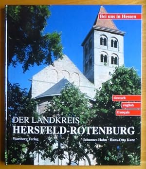 Seller image for Der Landkreis Hersfeld-Rotenburg : deutsch, English, franais. Johannes Hahn (Fotos). Hans-Otto Kurz (Text) / Bei uns in Hessen for sale by Antiquariat Blschke