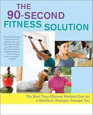 Seller image for The 90-Second Fitness Solution: The Most Time-Efficient Workout Ever for a Healthier, Stronger, Younger You (Paperback or Softback) for sale by BargainBookStores