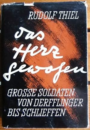 Das Herz gewogen : Grosse Soldaten von Derfflinger bis Schlieffen.