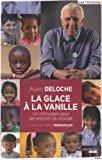 Imagen del vendedor de La Glace  La Vanille : Un Chirurgien Pour Les Enfants Du Monde a la venta por RECYCLIVRE