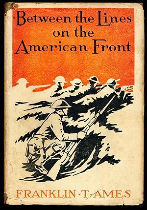 BETWEEN THE LINES ON THE AMERICAN FRONT. A Boys' Story of the Great European War.