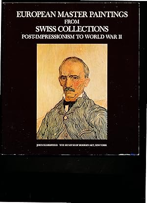Image du vendeur pour EUROPEAN MASTER PAINTINGS FROM SWISS COLLECTIONS. Post-Impression to World War II. mis en vente par Alkahest Books