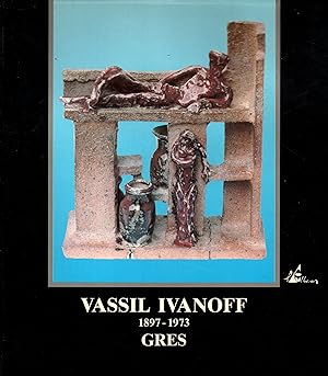 Seller image for Catalogue d'exposition.Vassil Ivanoff .1897-1973.Gres for sale by JP Livres