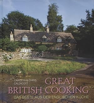 Great British cooking. Das Beste aus der englischen Küche. Carolyn Caldicott ; mit Fotos von Chri...