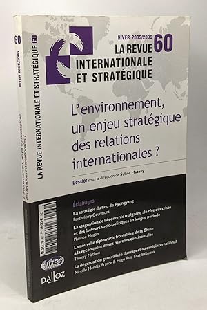 L'environnement: un enjeu stratégique des relations internat. Revue intern. stratég. n° 60-2005: ...