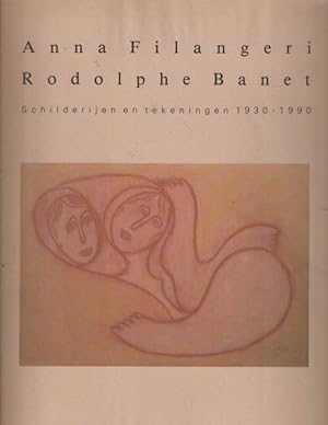 Seller image for Anna Filangeri & Rodolphe Banet. Schilderijen en tekeningen 1930 - 1990 for sale by Bij tij en ontij ...