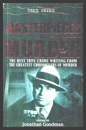 Bild des Verkufers fr MASTERPIECES OF MURDER - The Best True Crime Writing from the Greatest Chroniclers of Murder zum Verkauf von W. Fraser Sandercombe