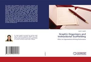 Seller image for Graphic Organizers and Instructional Scaffolding : Effect on Argumentative Writing Performance for sale by AHA-BUCH GmbH