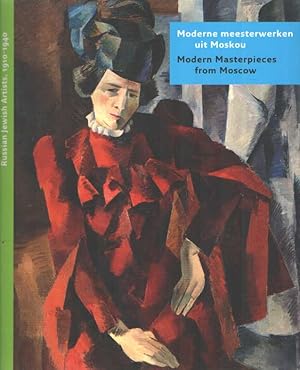 Seller image for Moderne meesterwerken uit Moskou. Russisch-joodse kunstenaars, 1910-1940 / Modern masterpieces from Moscow. Russian Jewish Artists, 1910-1940 for sale by Bij tij en ontij ...