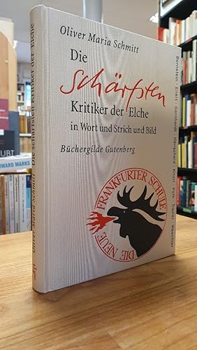 Seller image for Die schrfsten Kritiker der Elche - Die Neue Frankfurter Schule in Wort und Strich und Bild, for sale by Antiquariat Orban & Streu GbR