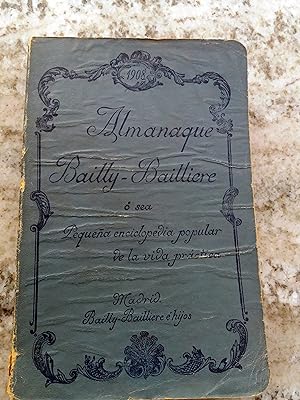ALMANAQUE BAILLY-BAILLIERE. Pequeña enciclopedia popular de la vida práctica. 1908