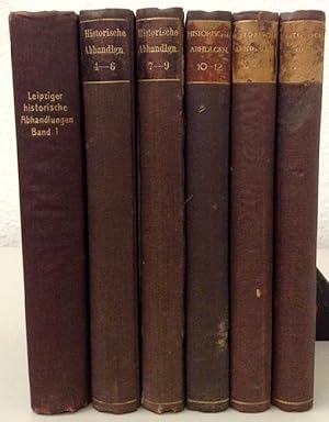 Leipziger historische Abhandlungen. Herausgegeben von E. Brandenburg, G. Seeliger u.a. Heft 1-12,...