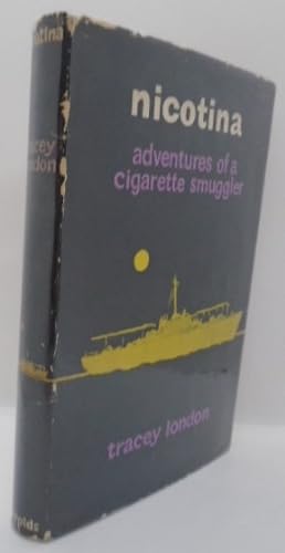 Imagen del vendedor de Nicotina. Adventures of a cigarette smuggler a la venta por Juniper Books