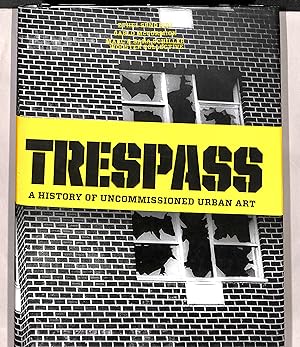 Seller image for Trespass: A History of Uncommissioned Urban Art for sale by Wickham Books South