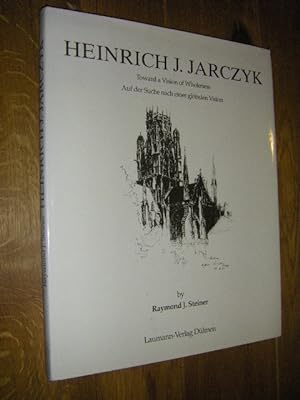 Heinrich J. Jarczyk. Toward a Vision of Wholeness/Auf der Suche nach einer globalen Vision