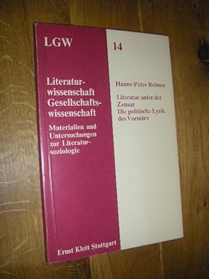 Bild des Verkufers fr Literatur unter der Zensur. Die politische Lyrik des Vormrz zum Verkauf von Versandantiquariat Rainer Kocherscheidt