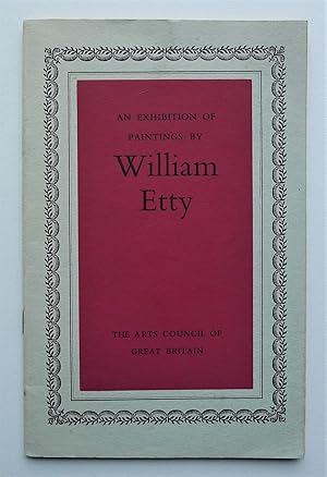 An exhibition of paintings by William Etty. Arts Council of Great Britain. London 1955.